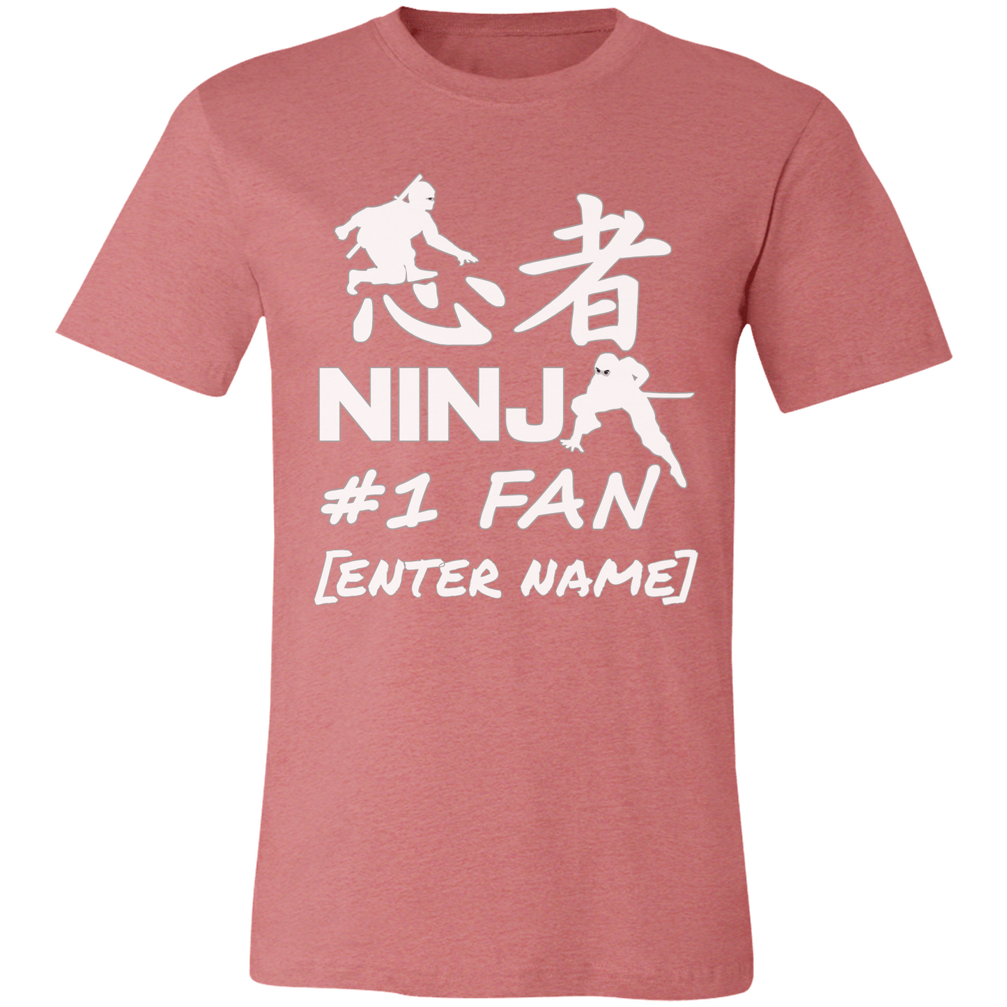 Ninja #1 Fan (white lettering) - PERSONALIZE IT!